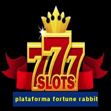 plataforma fortune rabbit